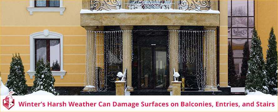 Winter's harsh weather can damage surfaces on balconies, entries and stairs